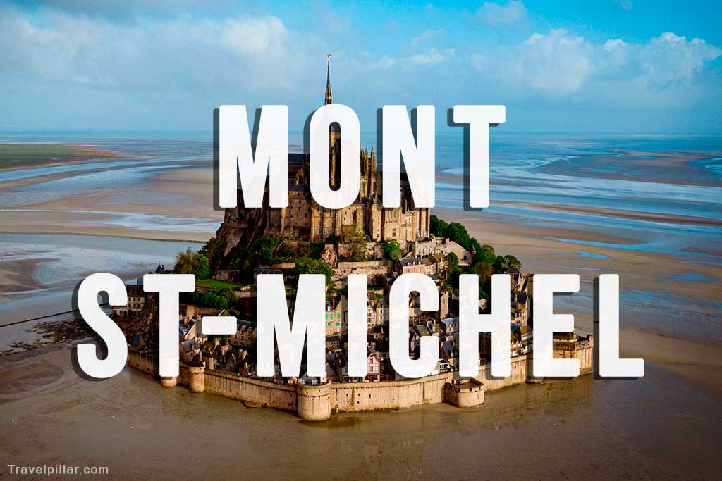 Mont Saint-Michel, Normandy, France Travel Guide