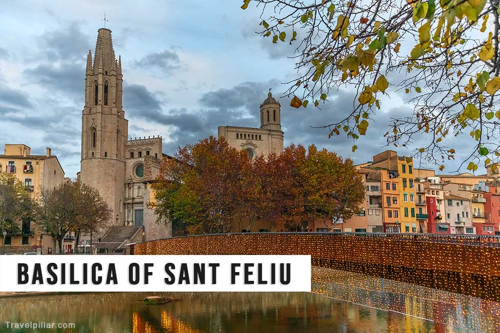 Basilica of Sant Feliu, Girona, Spain