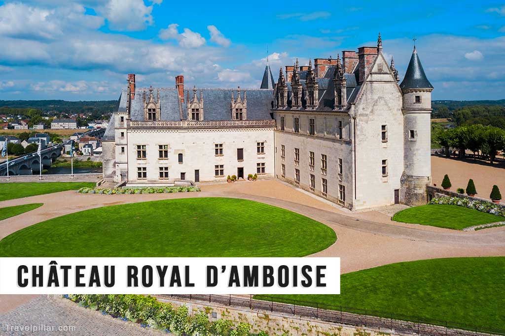 Château Royal d’Amboise, Loire Valley, France