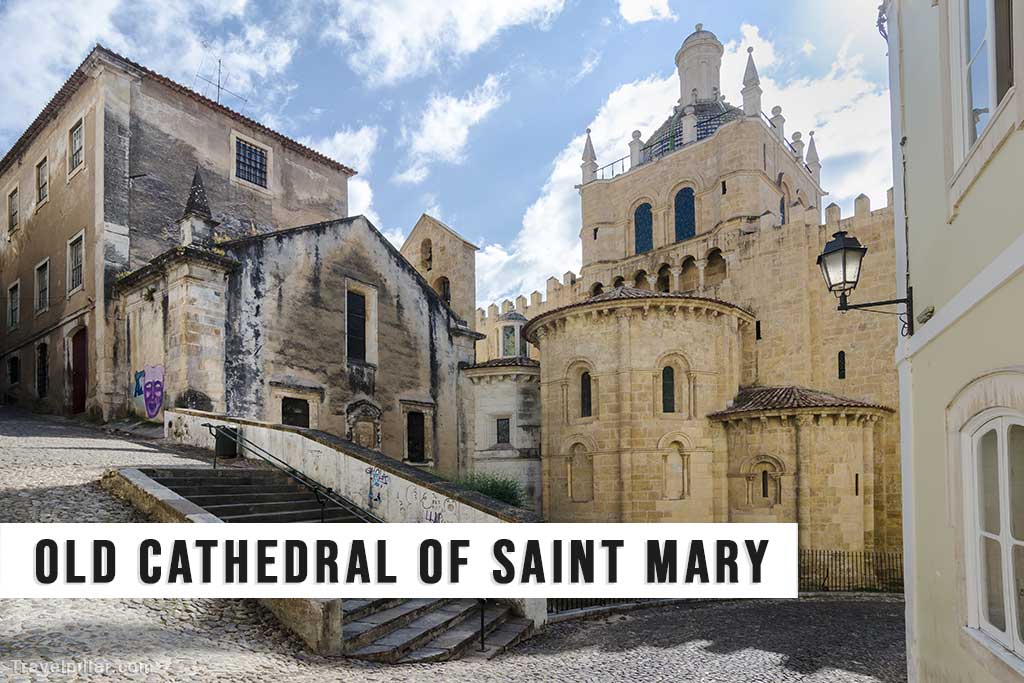 The Old Cathedral of Saint Mary, Coimbra, Portugal